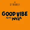 Strobe! - Good Vibe (feat. Nyla) - Single